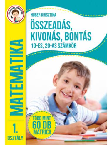 Ügyesedj, okosodj: Összeadás, kivonás, bontás 10-es, 20-as számkör 1. osztály