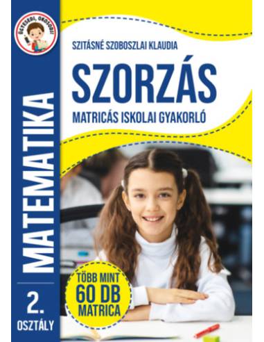Ügyesedj, okosodj: Szorzás matricás iskolai gyakorló 2. osztály