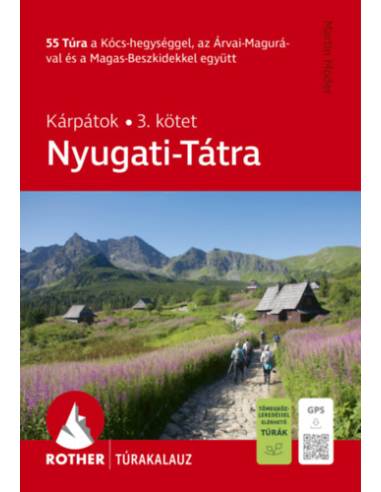 Nyugati-Tátra Rother túrakaluz - 55 túra a Kócs-hegységgel, az Árvai-Magurával és a Magas-Beszkidekkel együtt