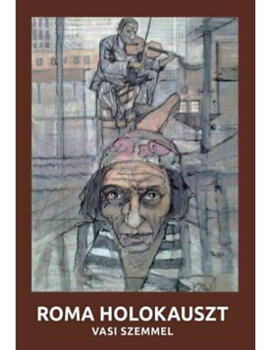Roma holokauszt - vasi szemmel