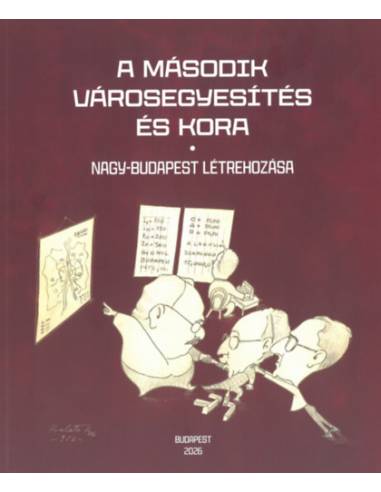 A második városegyesítés és kora - Nagy-Budapest létrehozása