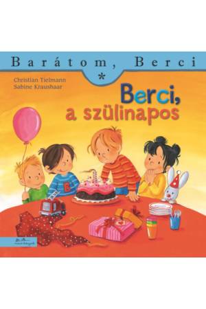 Berci, a szülinapos - Barátom, Berci 21.