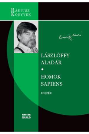 Homok Sapiens - Kötetben először közreadott esszék