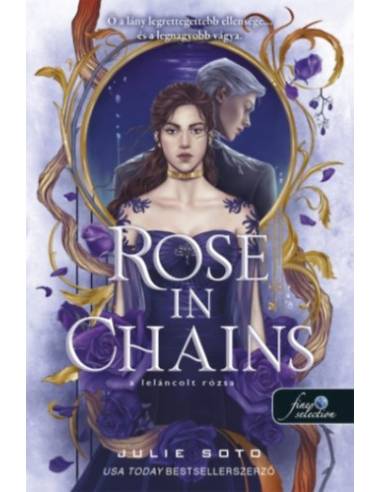 Rose in Chains - A leláncolt rózsa - A leláncolt rózsa 1.