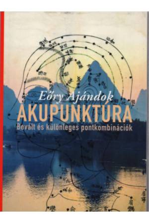 Akupunktúra - Bevált és különleges pontkombinációk