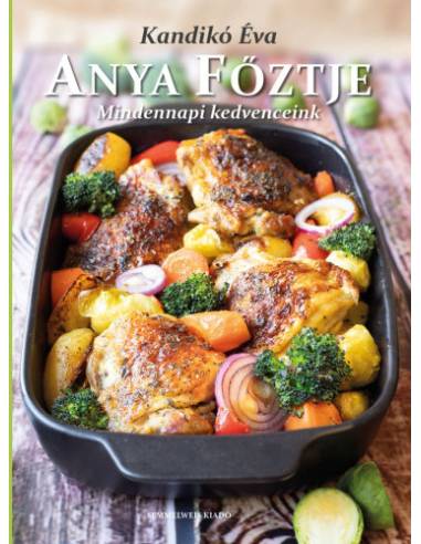 Anya főztje - Mindennapi kedvenceink
