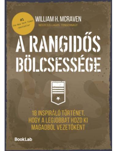 A rangidős bölcsessége - 18 inspiráló történet, hogy a legjobbat hozd ki magadból vezetőként
