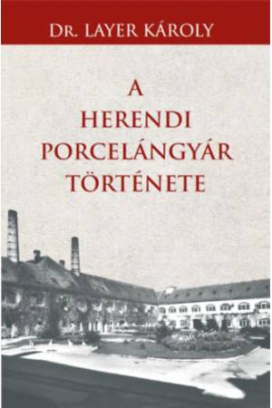 A Herendi porcelángyár története