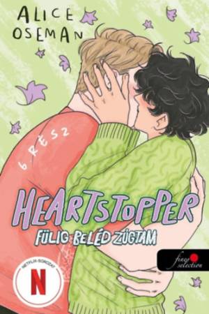Heartstopper 6. - Fülig beléd zúgtam - Fülig beléd zúgtam 6. - képregény