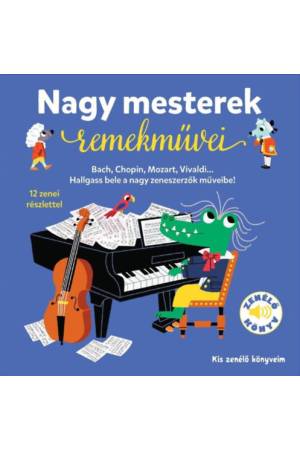 Nagy mesterek remekművei - Kis zenélő könyveim
