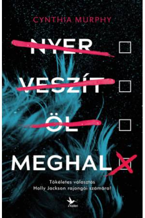 Nyer, veszít, öl, meghal