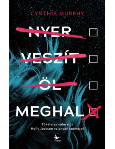 Nyer, veszít, öl, meghal