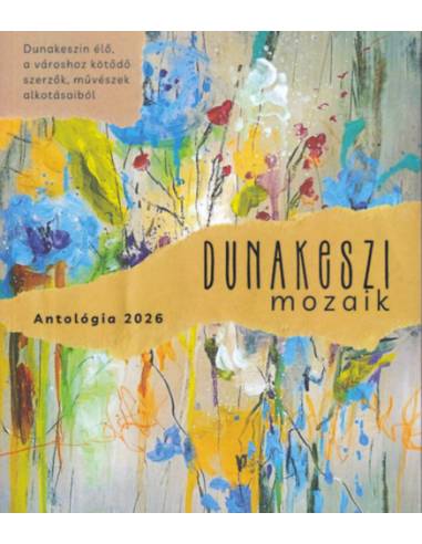 Dunakeszi Mozaik - Antológia 2026