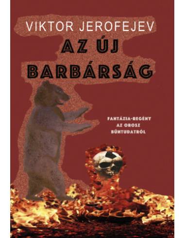 Az új barbárság - Fantázia-regény az orosz bűntudatról