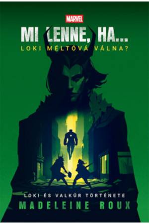 Mi lenne, ha... Loki méltóvá válna? - Loki és Valkűr története