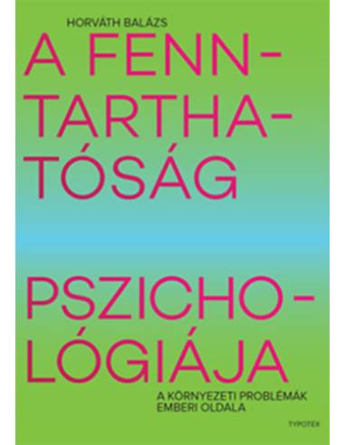 A fenntarthatóság pszichológiája - A környezeti problémák emberi oldala