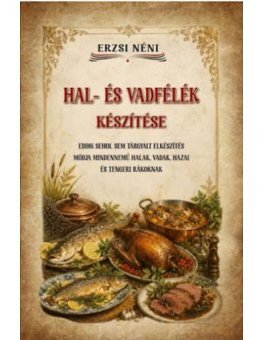 Hal- és vadfélék készítése
