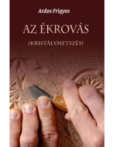 Az ékrovás - (Kristálymetszés)