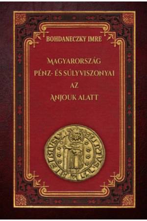 Magyarország pénz- és súlyviszonyai az Anjouk alatt