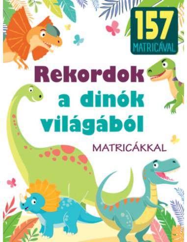 Rekordok a dinók világából - matricákkal