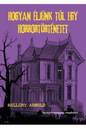 Hogyan éljünk túl egy horrortörténetet