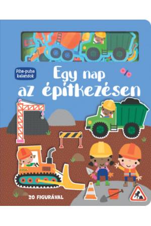Pihe-puha kalandok - Egy nap az építkezésen