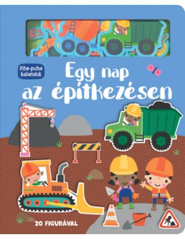 Pihe-puha kalandok - Egy nap az építkezésen