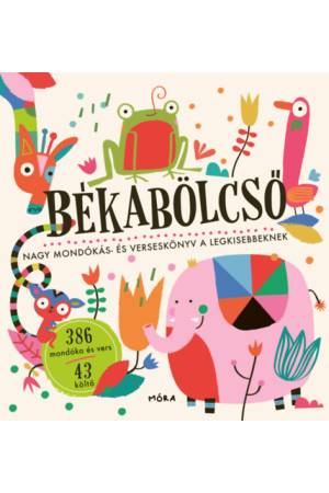 Békabölcső - Nagy mondókás- és verseskönyv a legkisebbeknek