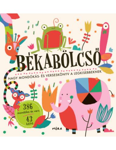 Békabölcső - Nagy mondókás- és verseskönyv a legkisebbeknek