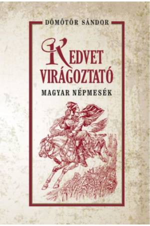 Kedvet virágoztató magyar népmesék
