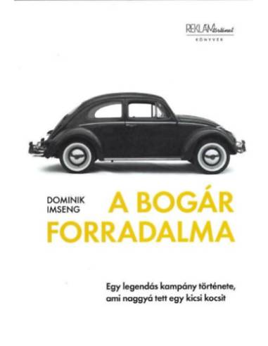 A Bogár Forradalma - Egy legendás kampány, ami naggyá tett egy kicsi kocsit