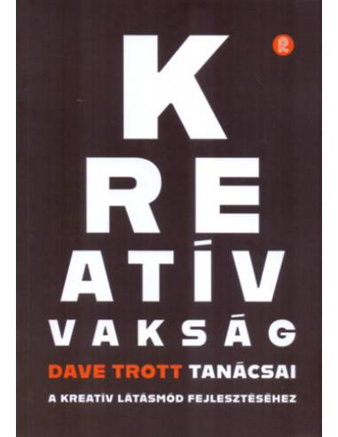 Kreatív Vakság - Inspiráló történetek a kreatív látásmód fejlesztéséhez