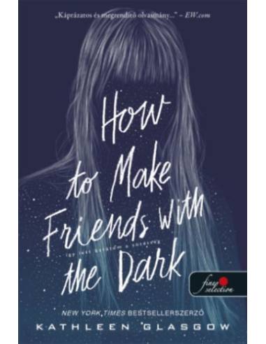 How to Make Friends with the Dark - Így lett barátom a sötétség