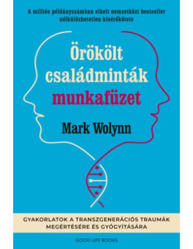 Örökölt családminták munkafüzet - Gyakorlatok a transzgenerációs traumák megértésére és gyógyítására