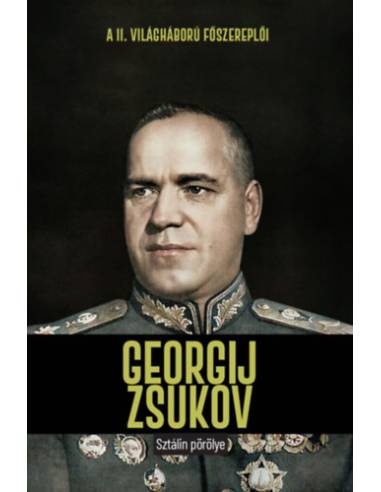 Georgij Zsukov - Sztálin pörölye