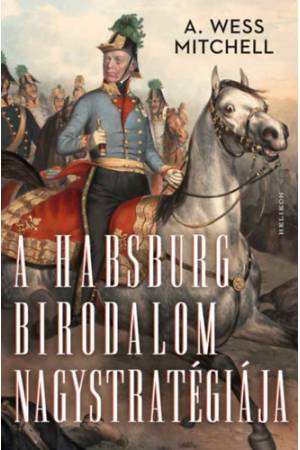 A Habsburg Birodalom nagystratégiája