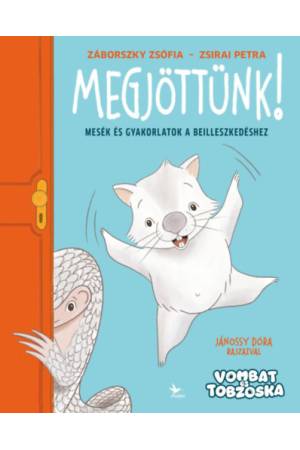 Megjöttünk! - Mesék és gyakorlatok a beilleszkedéshez