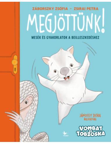 Megjöttünk! - Mesék és gyakorlatok a beilleszkedéshez