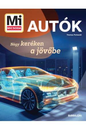 Mi micsoda - Autók - Négy keréken a jövőbe