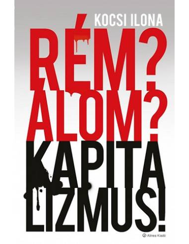 Rém? Álom? Kapitalizmus!