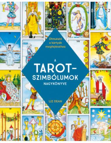A TAROT-szimbólumok nagyönyve - Útmutató a kártyák megfejtéséhez