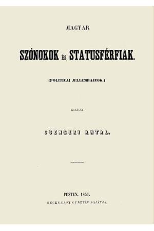 Magyar szónokok és statusférfiak (Politicai jellemrajzok)