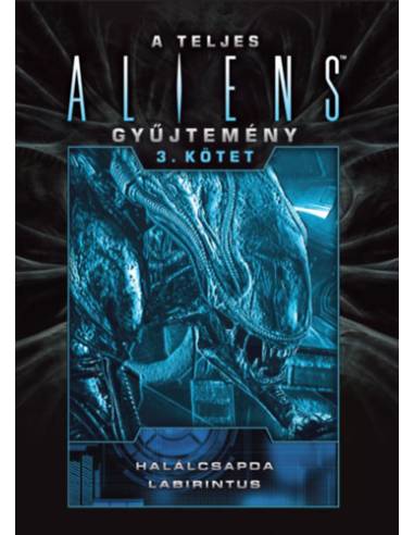 A teljes Aliens-gyűjtemény 3. kötet - Díszkiadás - (Különleges kiadás)