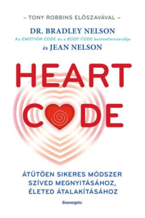 Heart Code - Átütően sikeres módszer a szíved megnyitásához és az életed átalakításához