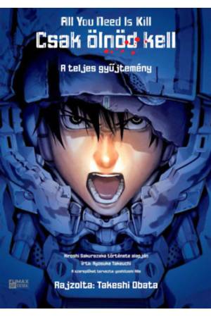 Csak ölnöd kell - A teljes gyűjtemény - All You Need Is Kill