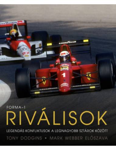 Forma-1: Riválisok - Legendás konfliktusok a legnagyobb sztárok kőzőtt