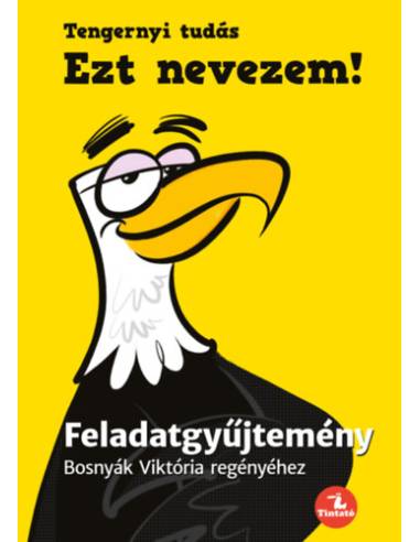 Ezt nevezem! - Feladatgyűjtemény Bosnyák Viktória regényéhez