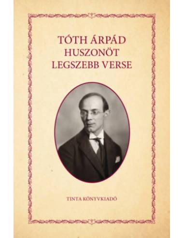 Tóth Árpád huszonöt legszebb verse