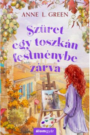 Szüret egy toszkán festménybe zárva - (Különleges kiadás)