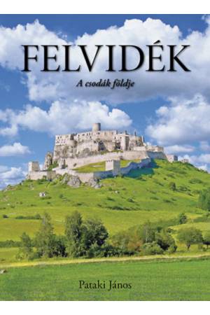 Felvidék - A csodák földje